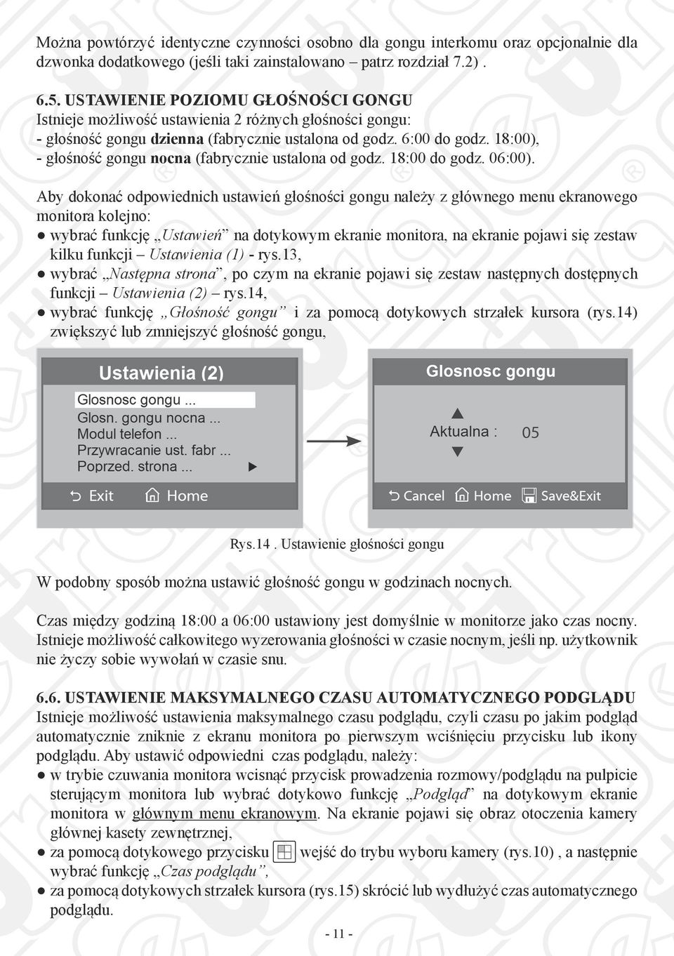 18:00), - głośność gongu nocna (fabrycznie ustalona od godz. 18:00 do godz. 06:00).