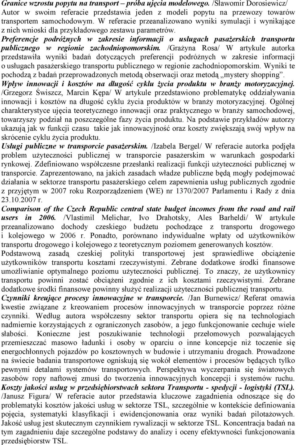 Preferencje podróżnych w zakresie informacji o usługach pasażerskich transportu publicznego w regionie zachodniopomorskim.