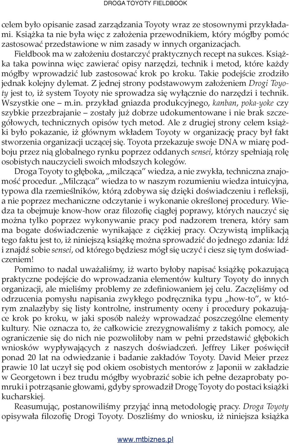 Ksi ka taka powinna wi c zawiera opisy narz dzi, technik i metod, które ka dy móg by wprowadzi lub zastosowa krok po kroku. Takie podej cie zrodzi o jednak kolejny dylemat.