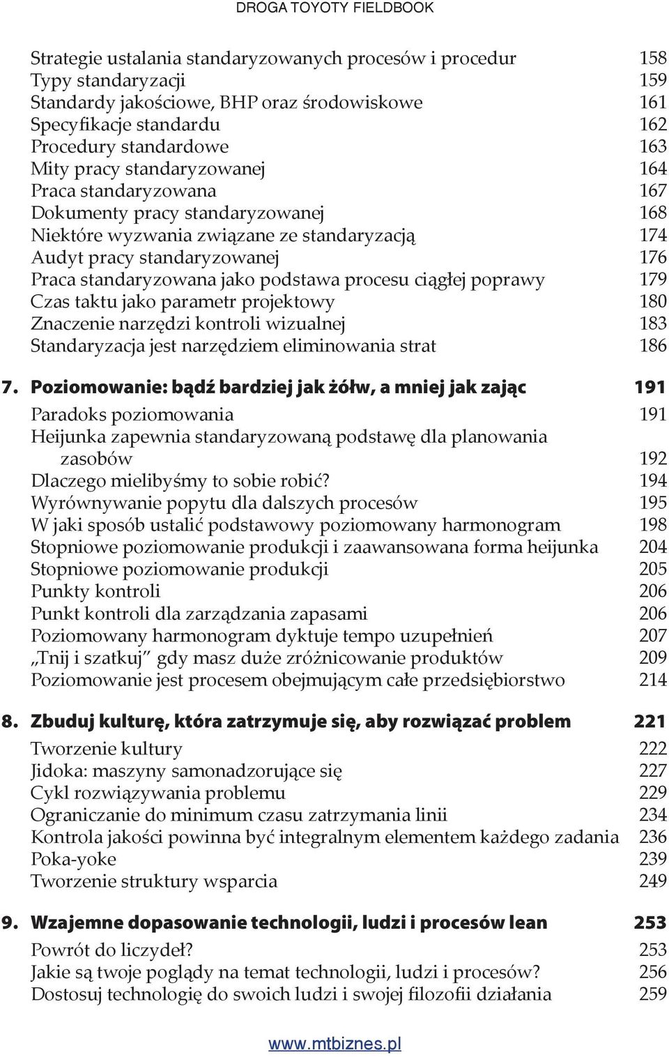 Praca standaryzowana jako podstawa procesu ci g ej poprawy 179 Czas taktu jako parametr projektowy 180 Znaczenie narz dzi kontroli wizualnej 183 Standaryzacja jest narz dziem eliminowania strat 186 7.