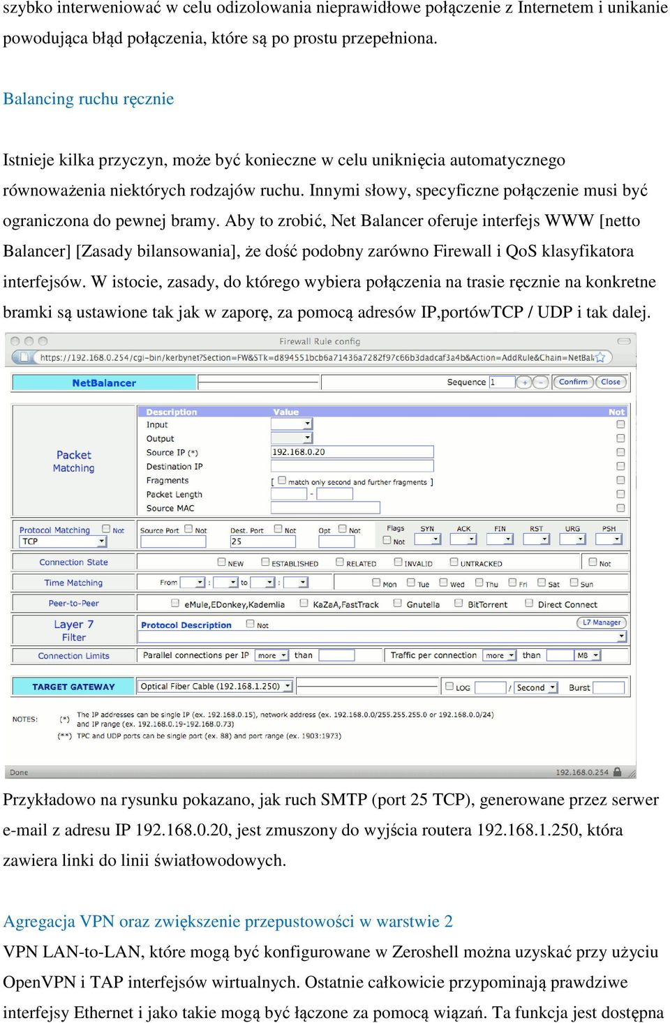 Innymi słowy, specyficzne połączenie musi być ograniczona do pewnej bramy.