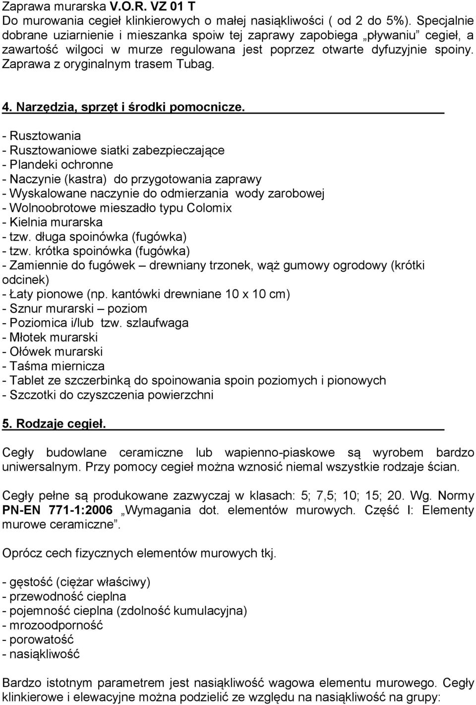 Zaprawa z oryginalnym trasem Tubag. 4. Narzędzia, sprzęt i środki pomocnicze.