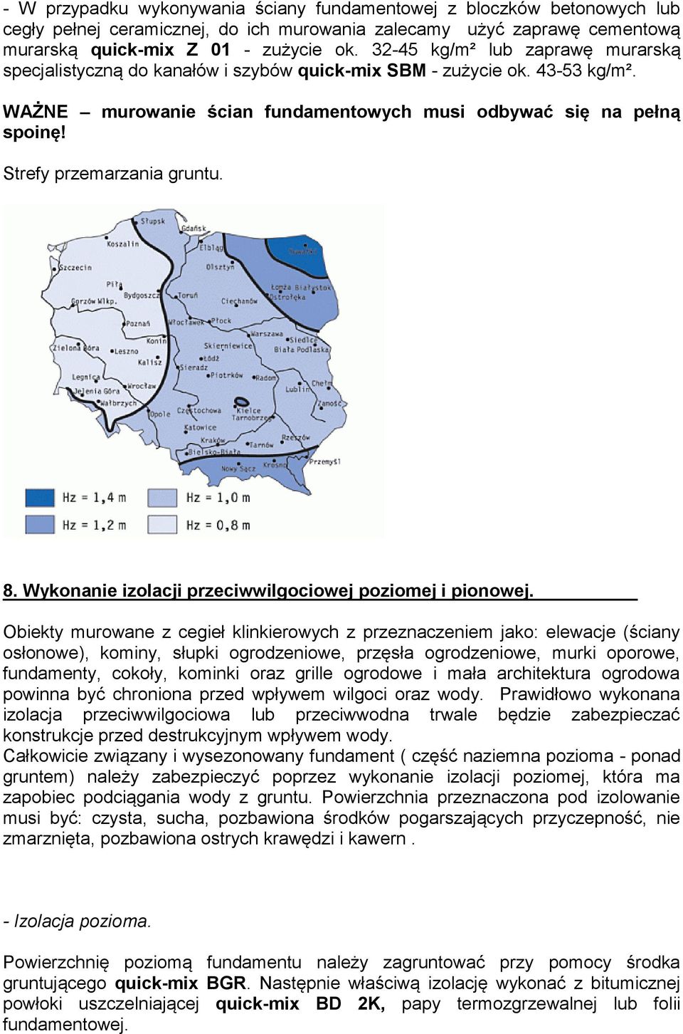 Strefy przemarzania gruntu. 8. Wykonanie izolacji przeciwwilgociowej poziomej i pionowej.