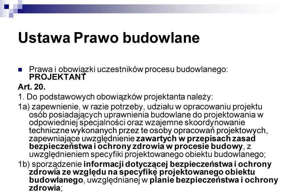 specjalności oraz wzajemne skoordynowanie techniczne wykonanych przez te osoby opracowań projektowych, zapewniające uwzględnienie zawartych w przepisach zasad bezpieczeństwa i ochrony