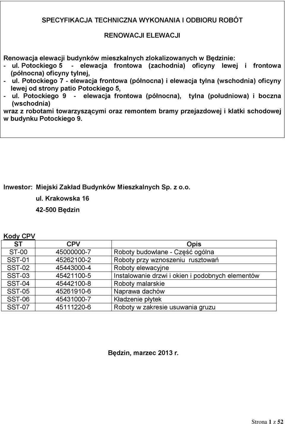 Potockiego 7 - elewacja frontowa (północna) i elewacja tylna (wschodnia) oficyny lewej od strony patio Potockiego 5, - ul.