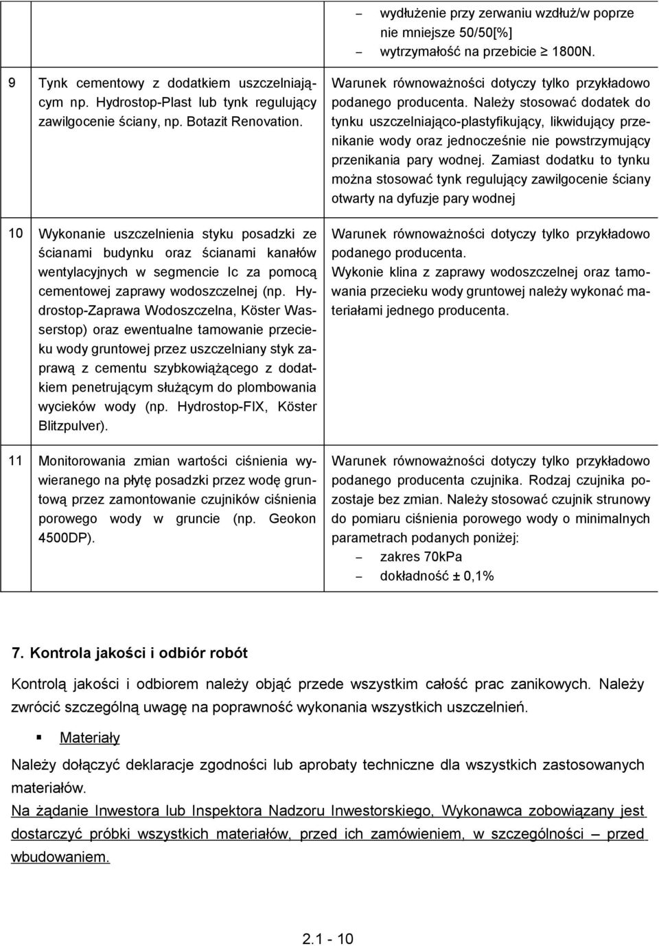 10 Wykonanie uszczelnienia styku posadzki ze ścianami budynku oraz ścianami kanałów wentylacyjnych w segmencie Ic za pomocą cementowej zaprawy wodoszczelnej (np.