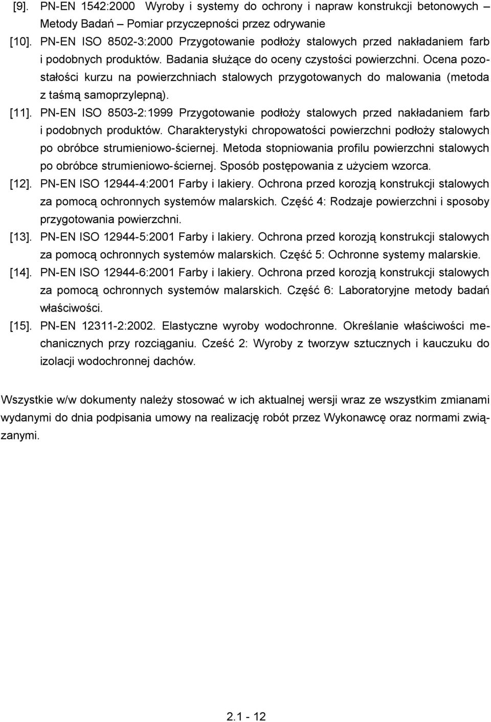 Ocena pozostałości kurzu na powierzchniach stalowych przygotowanych do malowania (metoda z taśmą samoprzylepną). [11].