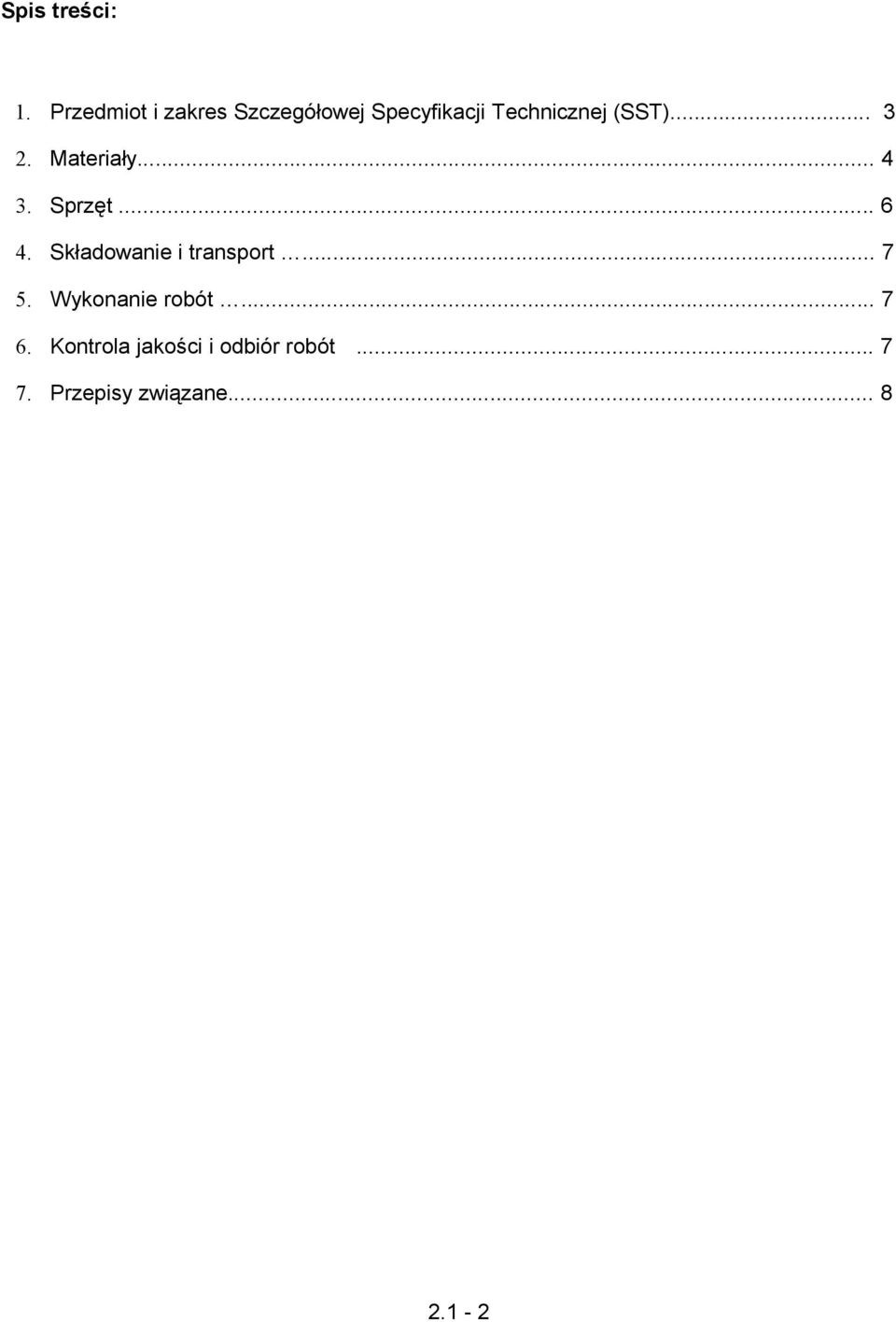 (SST)... 3 2. Materiały... 4 3. Sprzęt... 6 4.