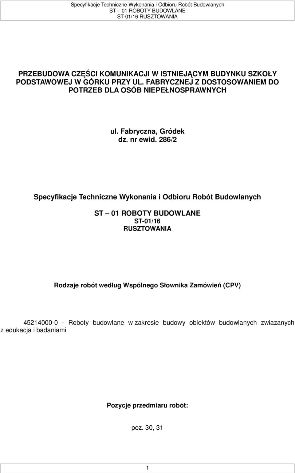 286/2 Specyfikacje Techniczne Wykonania i Odbioru Robót Budowlanych ST-01/16 RUSZTOWANIA Rodzaje robót według