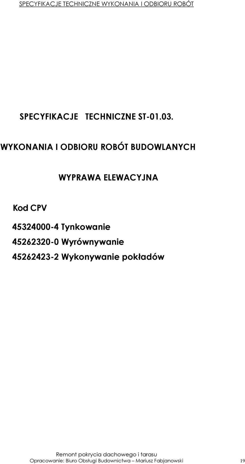 Kod CPV 45324000-4 Tynkowanie 45262320-0 Wyrównywanie