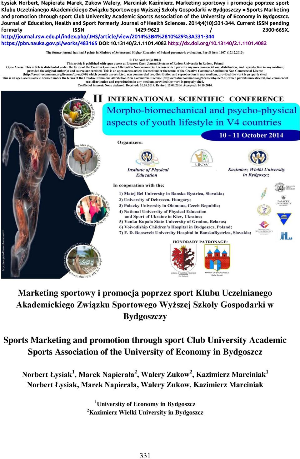 Academic Sports Association of the University of Economy in Bydgoszcz. Journal of Education, Health and Sport formerly Journal of Health Sciences. 2014;4(10):331-344.