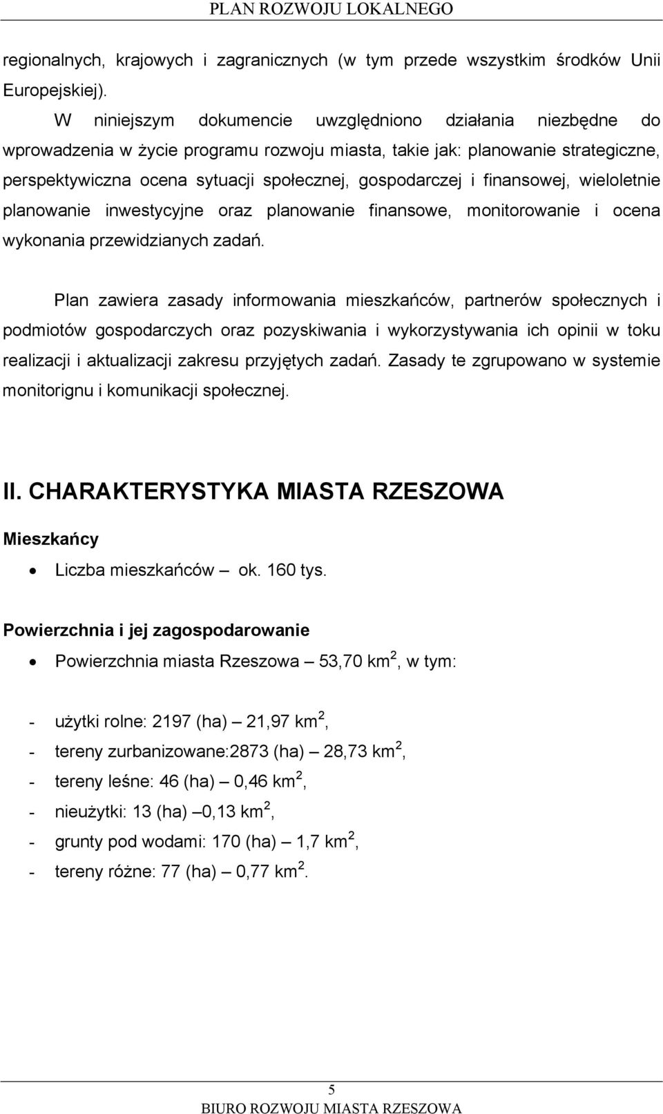 finansowej, wieloletnie planowanie inwestycyjne oraz planowanie finansowe, monitorowanie i ocena wykonania przewidzianych zadań.