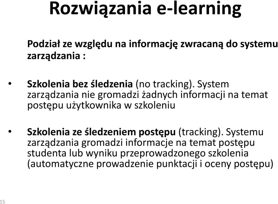 System zarządzania nie gromadzi żadnych informacji na temat postępu użytkownika w szkoleniu Szkolenia ze