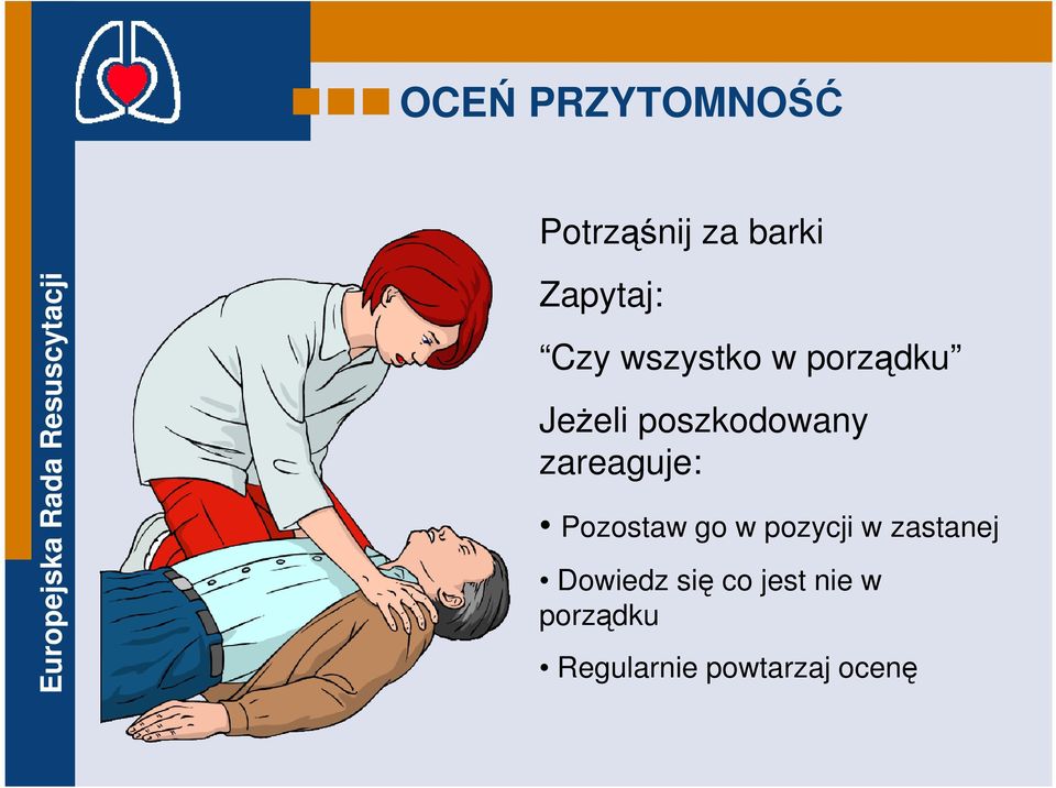 zareaguje: Pozostaw go w pozycji w zastanej