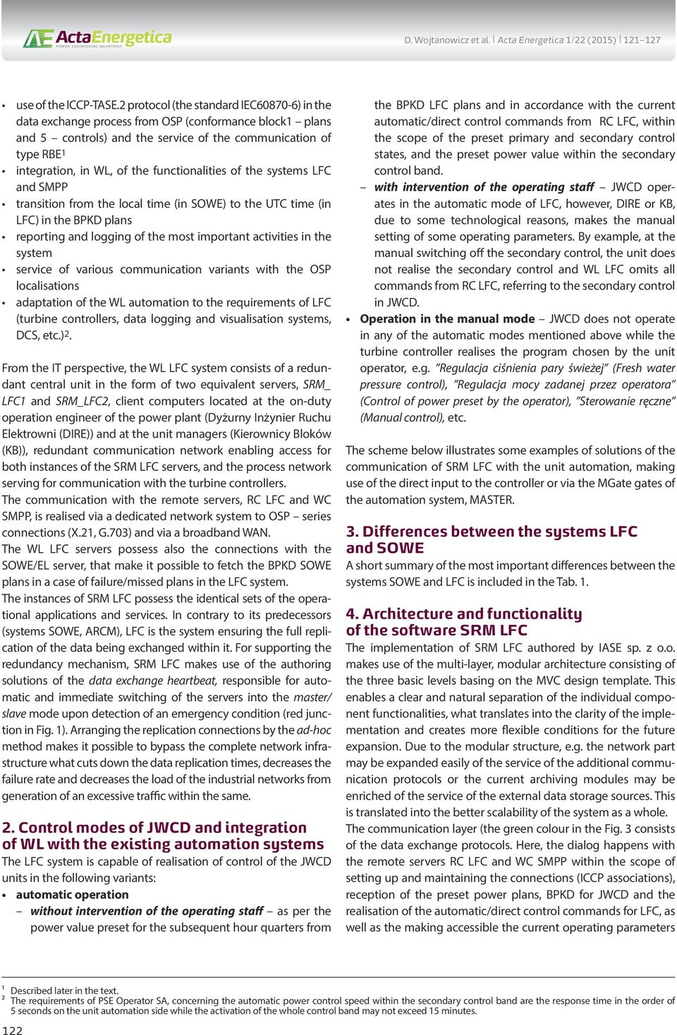 functionalities of the systems LFC and SMPP transition from the local time (in SOWE) to the UTC time (in LFC) in the BPKD plans reporting and logging of the most important activities in the system