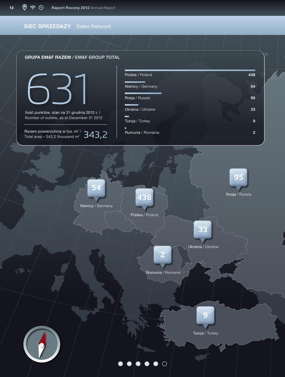 / Number of outlets, as at December 31 2012 Polska / Poland 438 Niemcy / Germany 54 Rosja / Russia 95 Ukraina / Ukraine 33