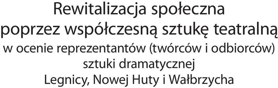 reprezentantów (twórców i odbiorców)