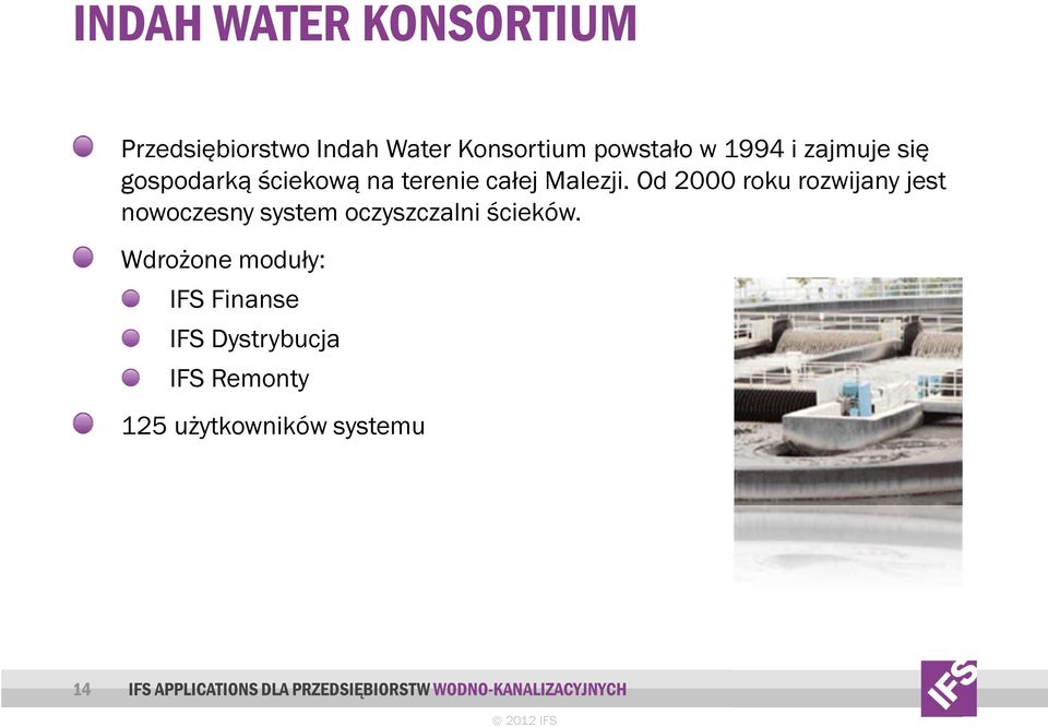 Od 2000 roku rozwijany jest nowoczesny system oczyszczalni ścieków.