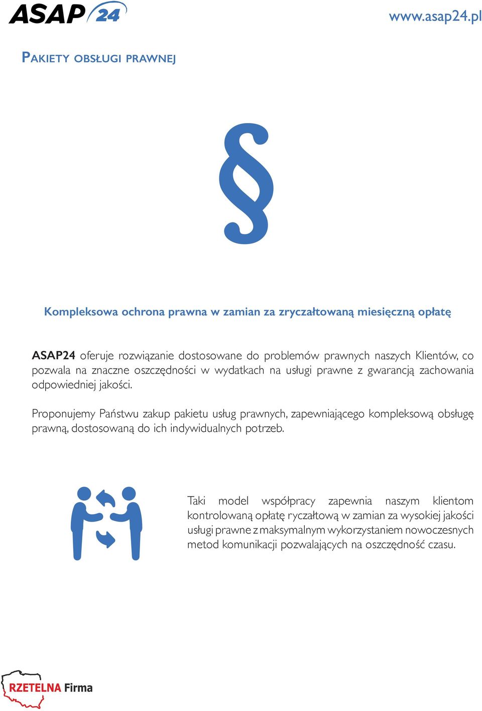 Proponujemy Państwu zakup pakietu usług prawnych, zapewniającego kompleksową obsługę prawną, dostosowaną do ich indywidualnych potrzeb.