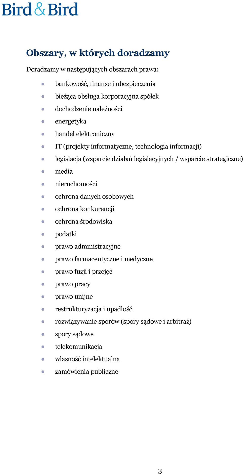 nieruchomości ochrona danych osobowych ochrona konkurencji ochrona środowiska podatki prawo administracyjne prawo farmaceutyczne i medyczne prawo fuzji i przejęć