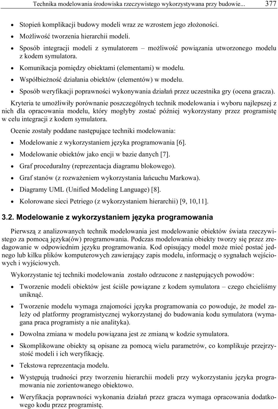 Współbieżność działania obiektów (elementów) w modelu. Sposób weryfikacji poprawności wykonywania działań przez uczestnika gry (ocena gracza).