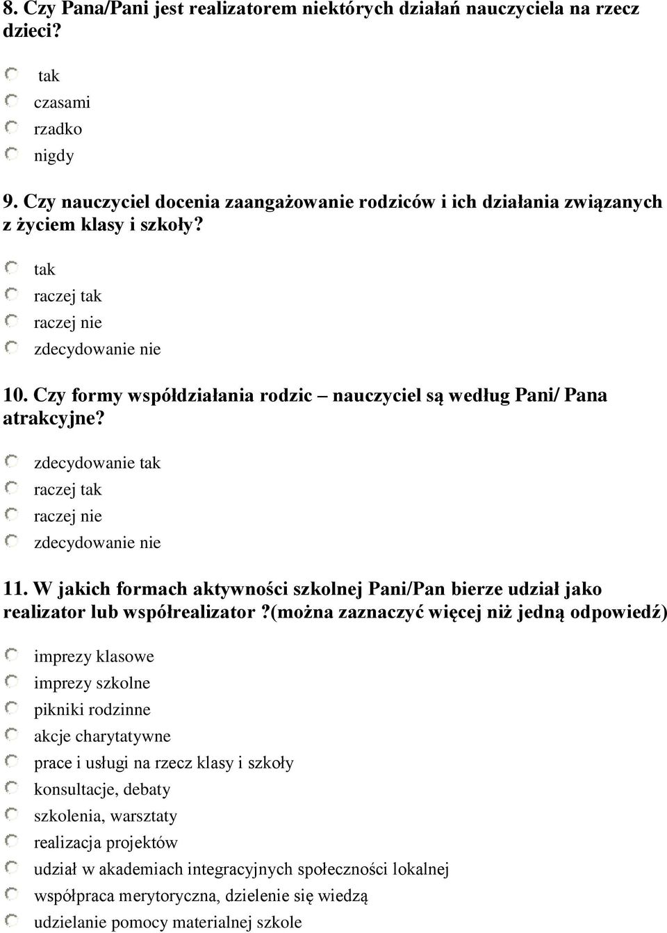 W jakich formach aktywności szkolnej Pani/Pan bierze udział jako realizator lub współrealizator?