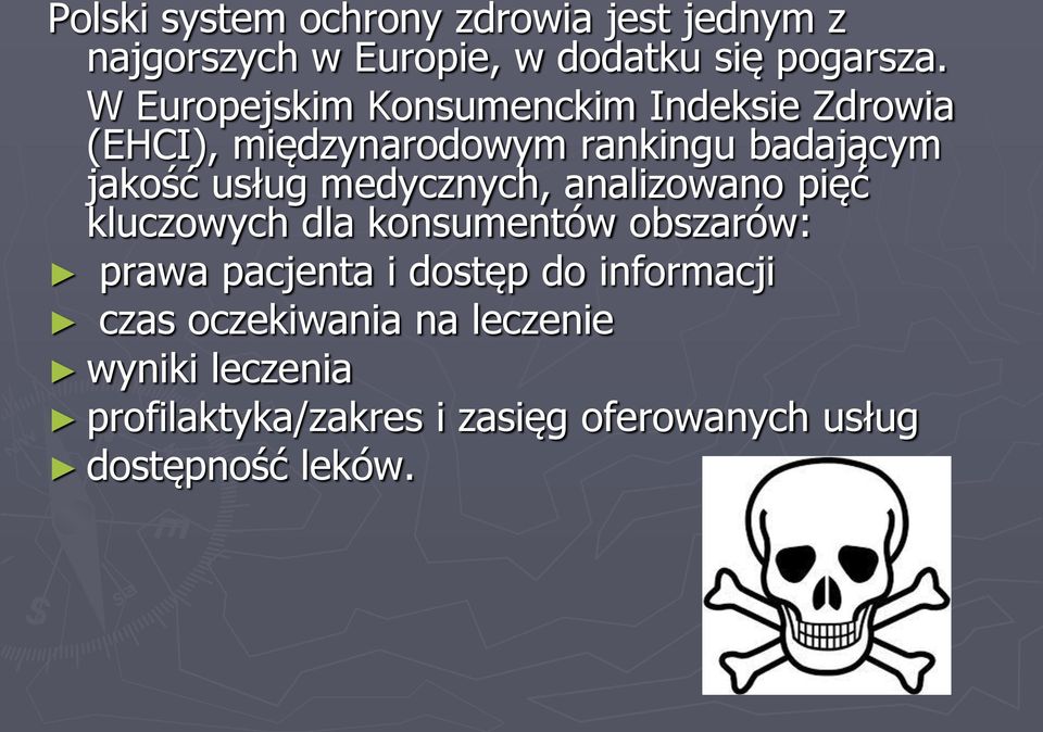 medycznych, analizowano pięć kluczowych dla konsumentów obszarów: prawa pacjenta i dostęp do