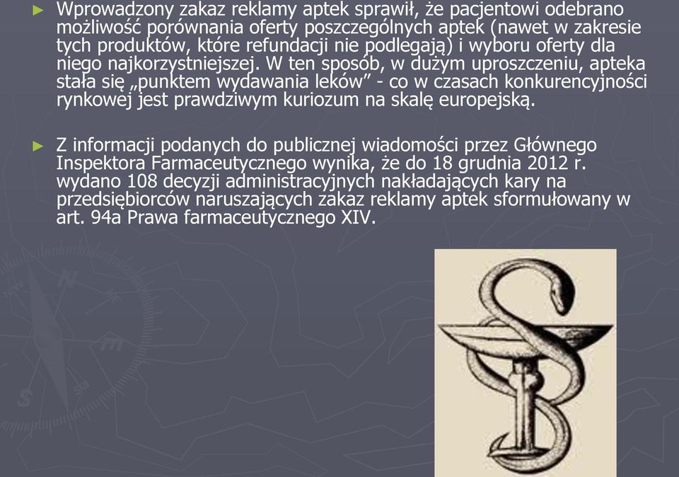 W ten sposób, w dużym uproszczeniu, apteka stała się punktem wydawania leków - co w czasach konkurencyjności rynkowej jest prawdziwym kuriozum na skalę europejską.