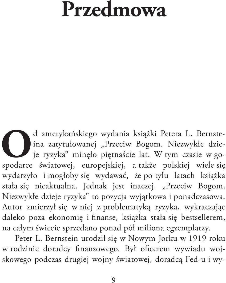 Przeciw Bogom. Niezwykłe dzieje ryzyka to pozycja wyjątkowa i ponadczasowa.