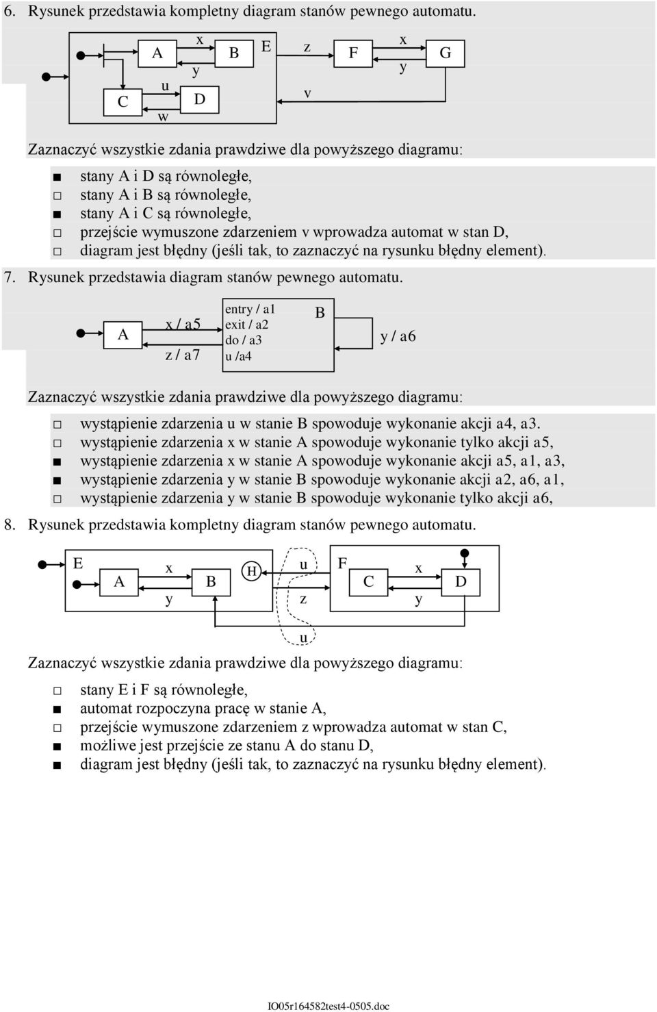 to anacć na rsnk błędn element). 7. Rsnek predstawia diagram stanów pewnego atomat.