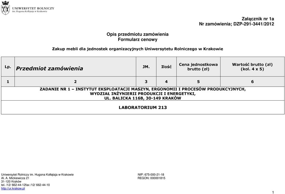 Ilość Cena jednostkowa brutto (zł) Wartość brutto (zł) (kol.