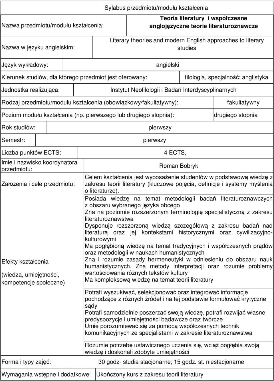 Neofilologii i Badań Interdyscyplinarnych Rodzaj przedmiotu/modułu kształcenia (obowiązkowy/fakultatywny): Poziom modułu kształcenia (np.