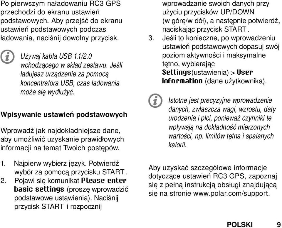 Wpisywanie ustawień podstawowych Wprowadź jak najdokładniejsze dane, aby umożliwić uzyskanie prawidłowych informacji na temat Twoich postępów. 1. Najpierw wybierz język.