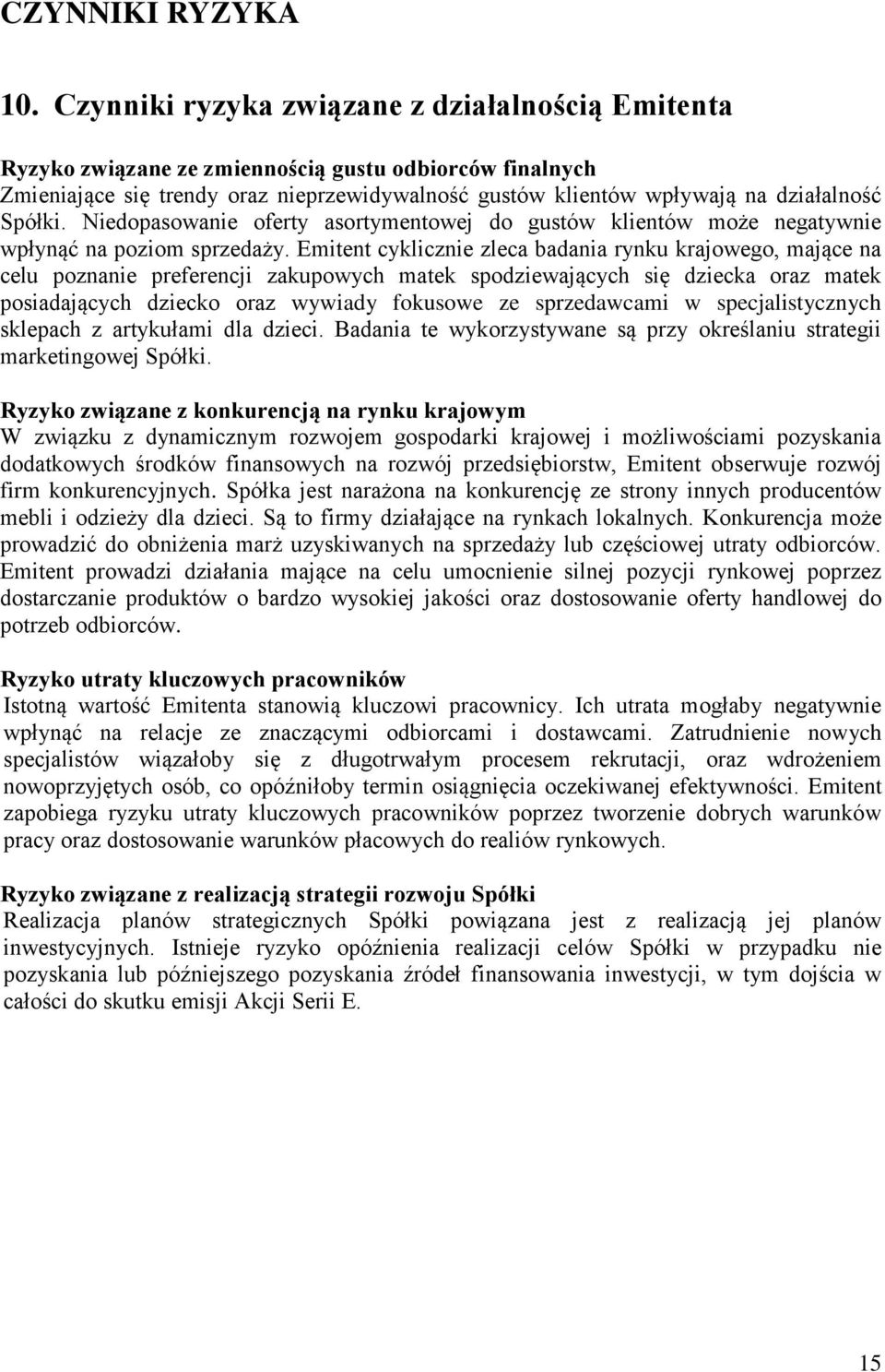 Spółki. Niedopasowanie oferty asortymentowej do gustów klientów może negatywnie wpłynąć na poziom sprzedaży.