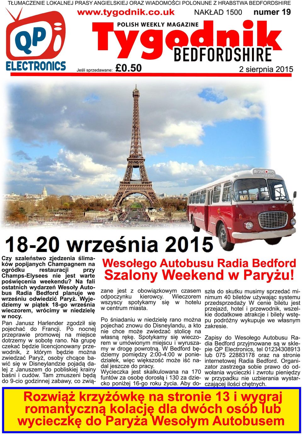 Na fali ostatnich wydarzeń Wesoły Autobus Radia Bedford planuje we wrześniu odwiedzić Paryż. Wyjedziemy w piątek 1 8-go września wieczorem, wrócimy w niedzielę w nocy.