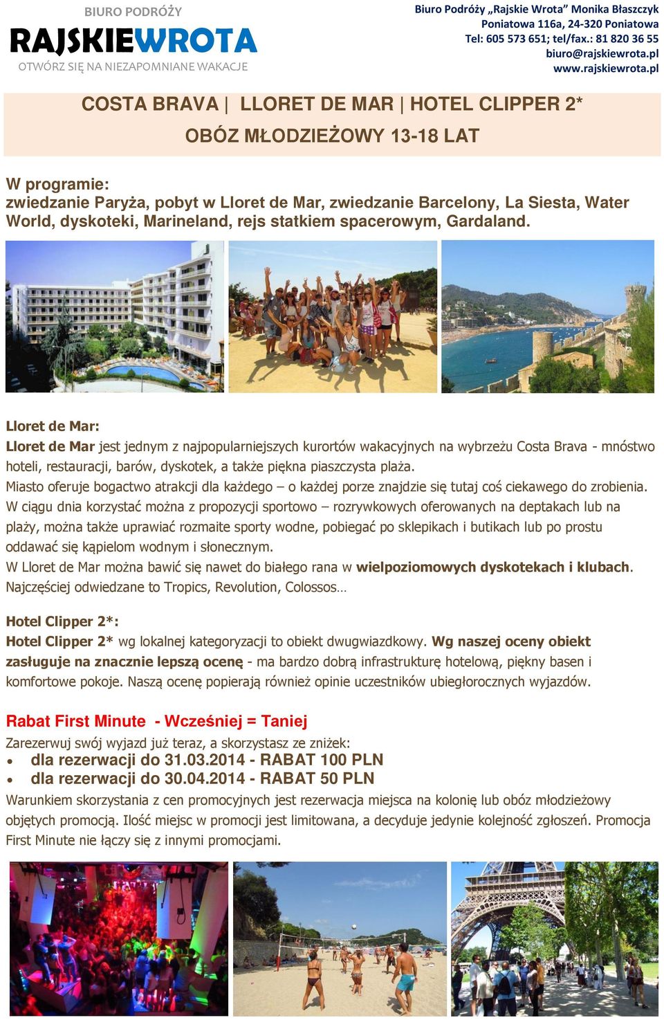 Lloret de Mar: Lloret de Mar jest jednym z najpopularniejszych kurortów wakacyjnych na wybrzeżu Costa Brava - mnóstwo hoteli, restauracji, barów, dyskotek, a także piękna piaszczysta plaża.