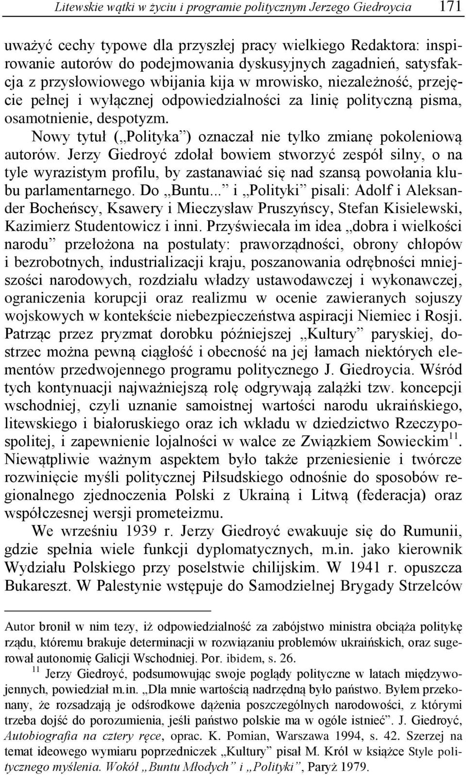 Nowy tytuł ( Polityka ) oznaczał nie tylko zmianę pokoleniową autorów.