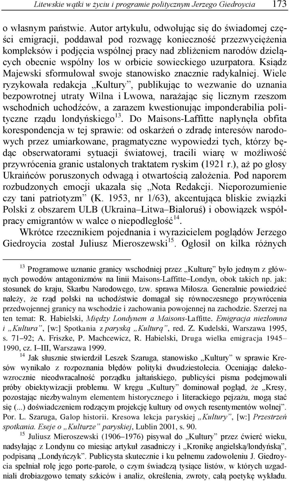 los w orbicie sowieckiego uzurpatora. Ksiądz Majewski sformułował swoje stanowisko znacznie radykalniej.