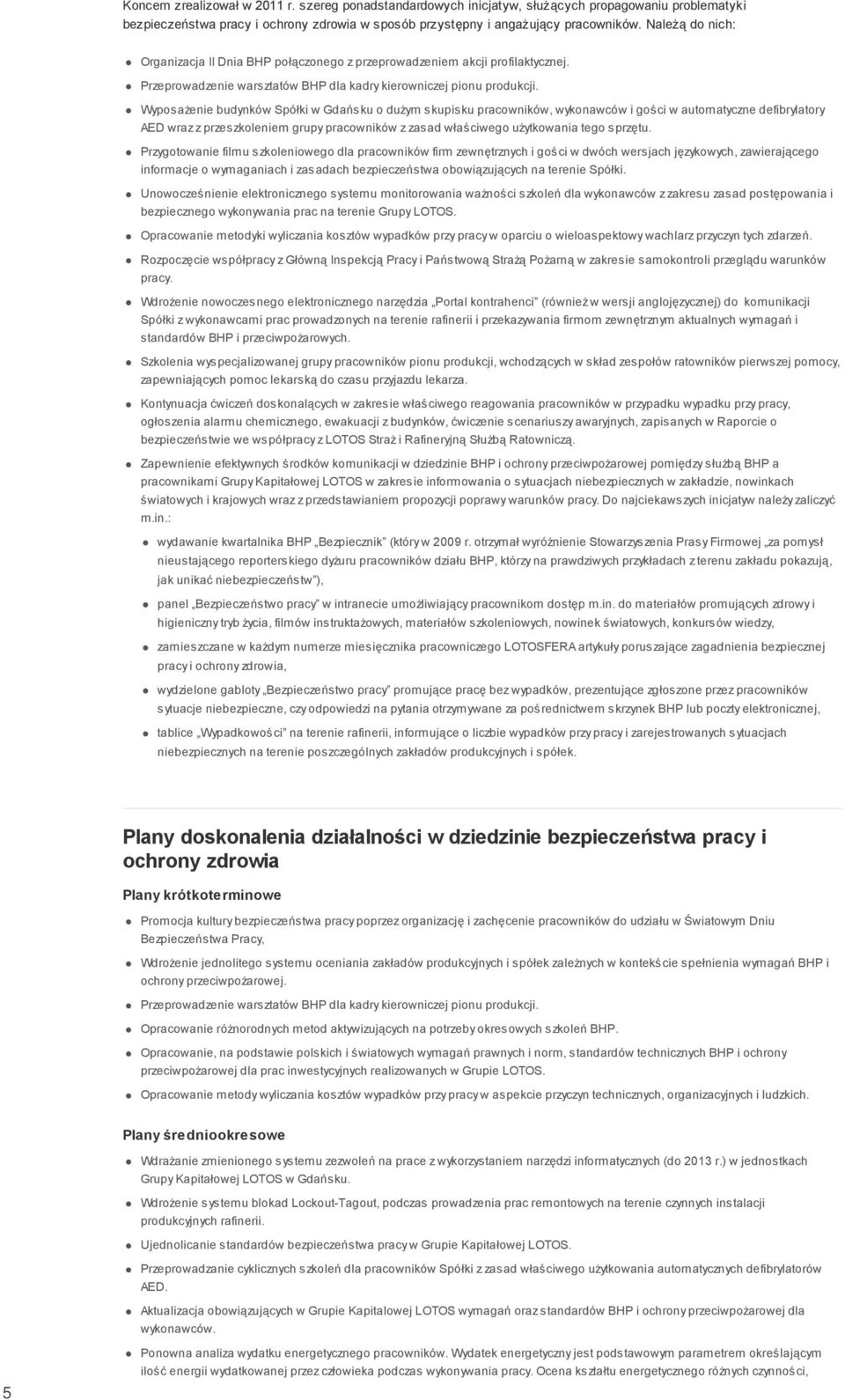 Wyposażenie budynków Spółki w Gdańsku o dużym skupisku pracowników, wykonawców i gości w automatyczne defibrylatory AED wraz z przeszkoleniem grupy pracowników z zasad właściwego użytkowania tego