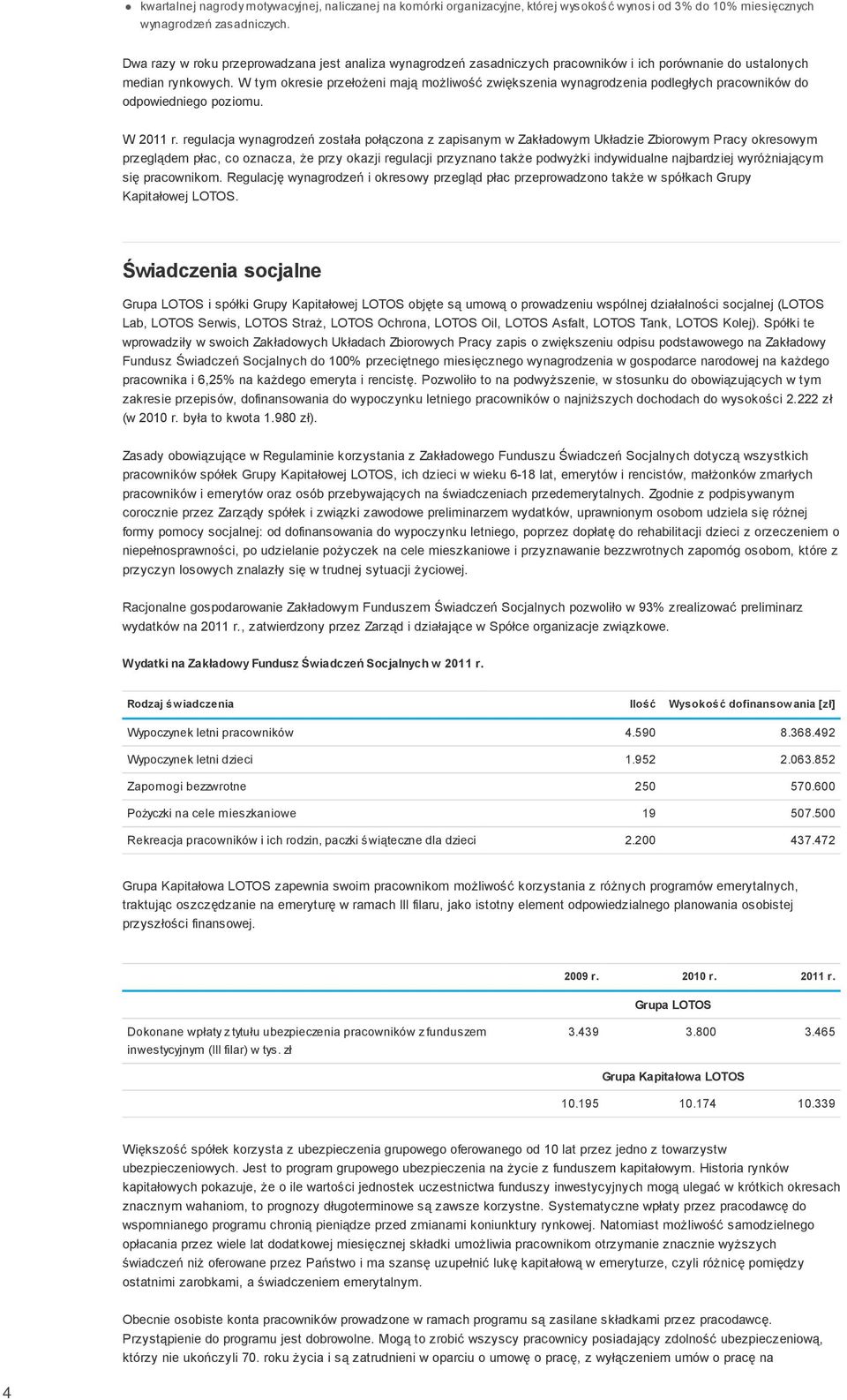 W tym okresie przełożeni mają możliwość zwiększenia wynagrodzenia podległych pracowników do odpowiedniego poziomu. W 2011 r.