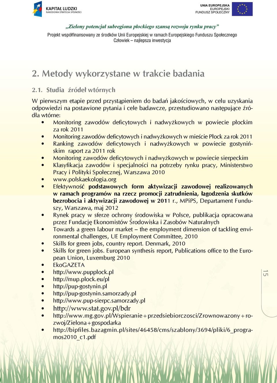 Monitoring zawodów deficytowych i nadwyżkowych w powiecie płockim za rok 2011 Monitoring zawodów deficytowych i nadwyżkowych w mieście Płock za rok 2011 Ranking zawodów deficytowych i nadwyżkowych w