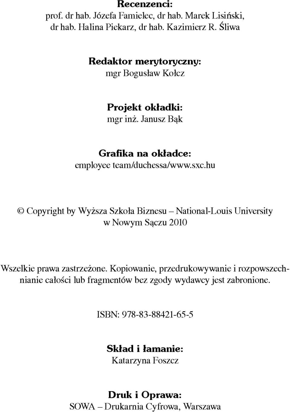 hu Copyright by Wyższa Szkoła Biznesu National-Louis University w Nowym Sączu 2010 Wszelkie prawa zastrzeżone.