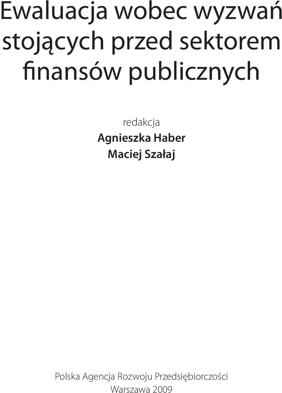 Agnieszka Haber Maciej Szałaj Polska