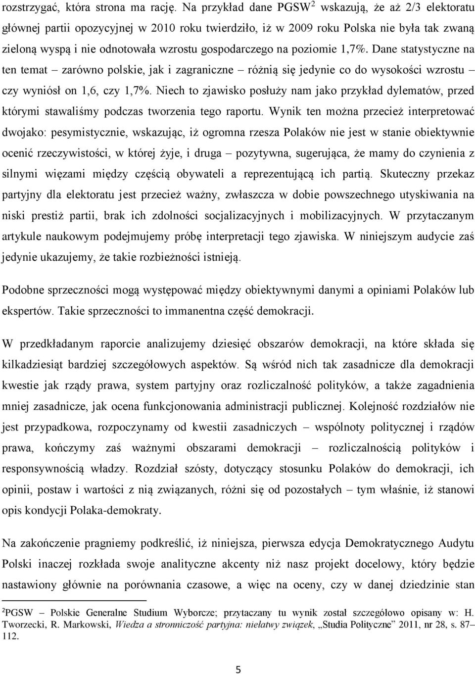 na poziomie 1,7%. Dane statystyczne na ten temat zarówno polskie, jak i zagraniczne różnią się jedynie co do wysokości wzrostu czy wyniósł on 1,6, czy 1,7%.