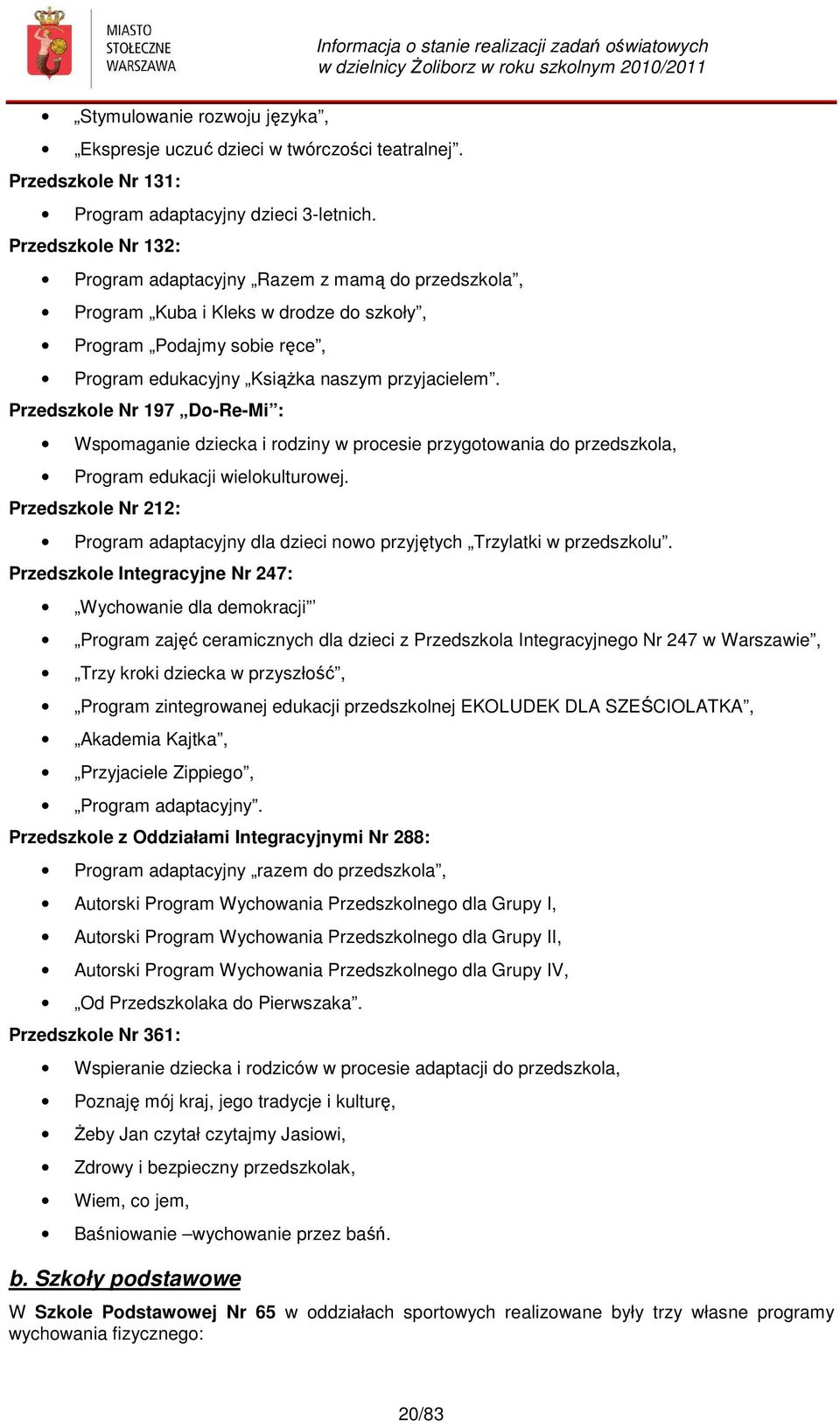 edukacyjny Książka naszym przyjacielem. Przedszkole Nr 197 Do-Re-Mi : Wspomaganie dziecka i rodziny w procesie przygotowania do przedszkola, Program edukacji wielokulturowej.