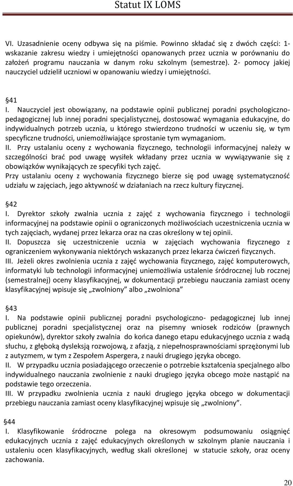 2- pomocy jakiej nauczyciel udzielił uczniowi w opanowaniu wiedzy i umiejętności. 41 I.