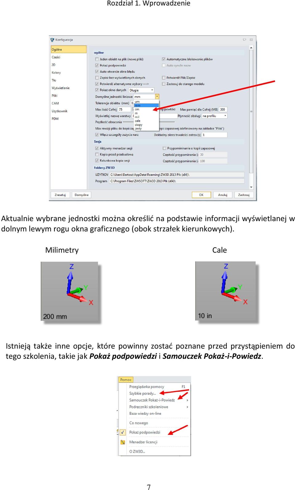 Milimetry Cale Istnieją także inne opcje, które powinny zostać poznane przed