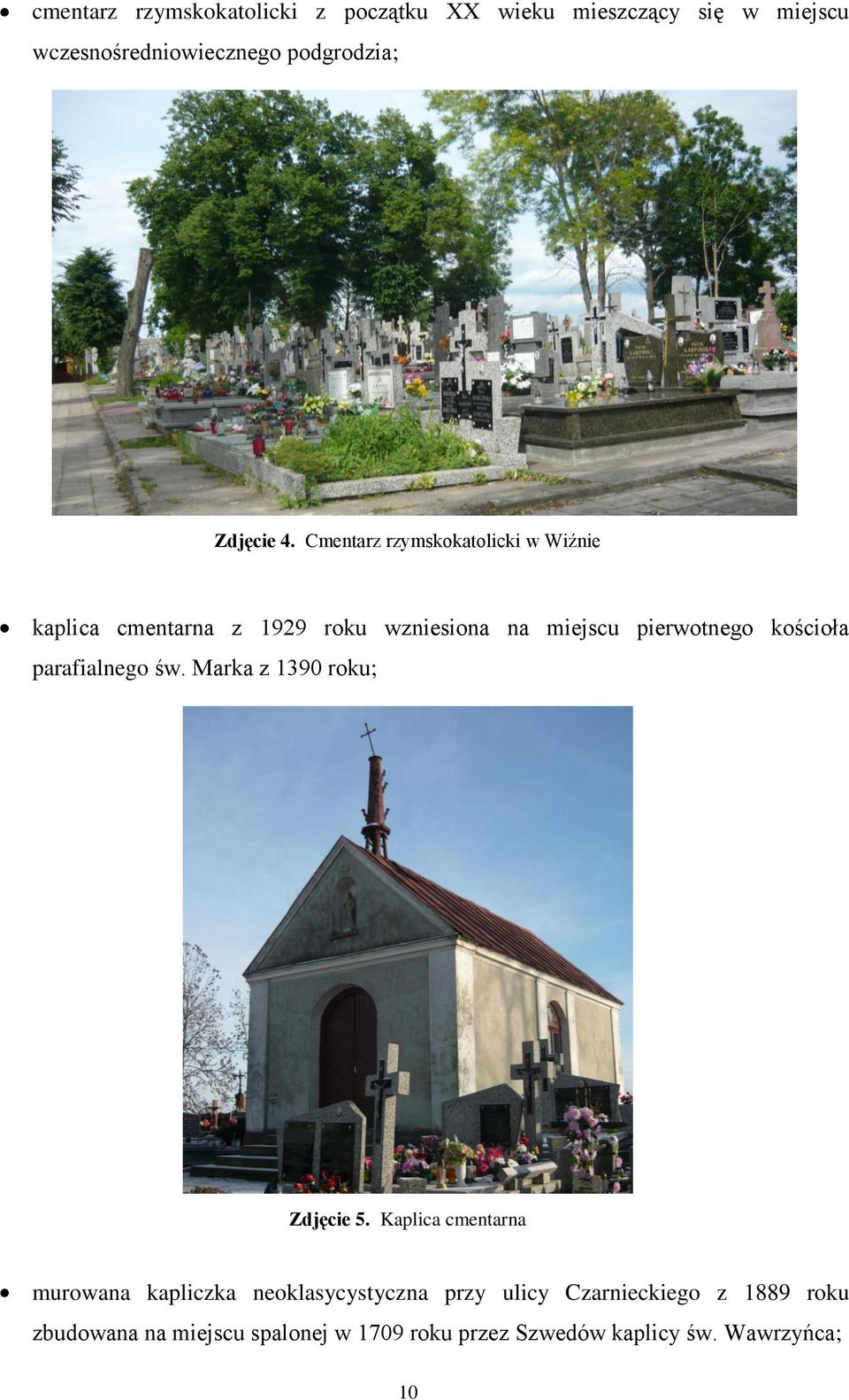 Cmentarz rzymskokatolicki w Wiźnie kaplica cmentarna z 1929 roku wzniesiona na miejscu pierwotnego kościoła