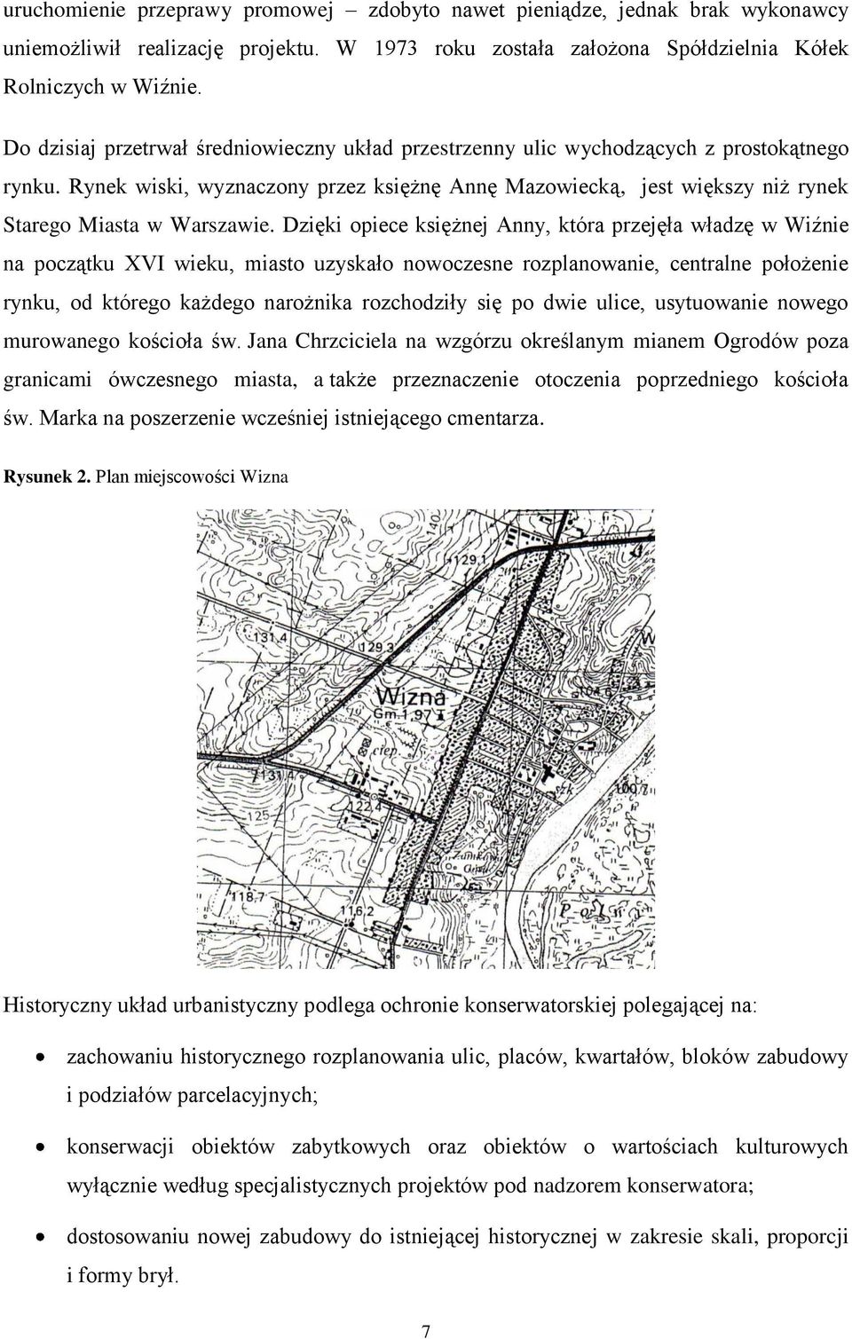 Rynek wiski, wyznaczony przez księżnę Annę Mazowiecką, jest większy niż rynek Starego Miasta w Warszawie.