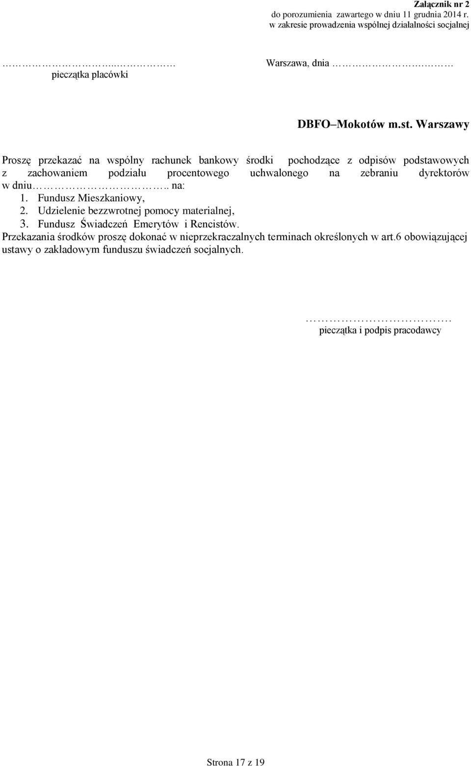 dyrektorów w dniu.. na: 1. Fundusz Mieszkaniowy, 2. Udzielenie bezzwrotnej pomocy materialnej, 3. Fundusz Świadczeń Emerytów i Rencistów.